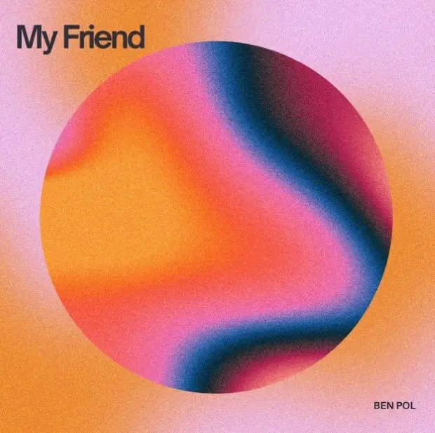 Music Audio : Ben Pol – My Friend | Download Mp3