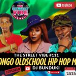 MIXTAPE | DJ BUNDUKI – THE STREET VIBE 111 2025 BONGO HIP HOP MIX