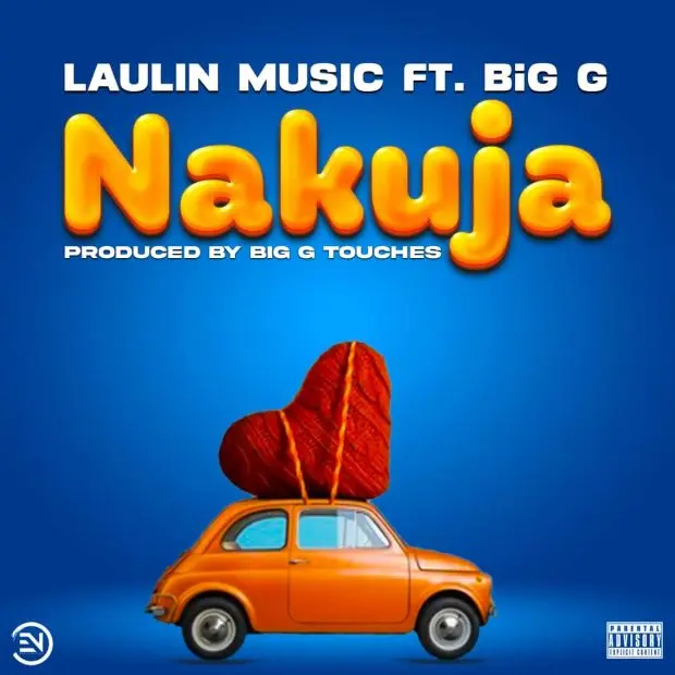 Music Audio : Laulin Music Ft Big G – Nakuja | Download Mp3