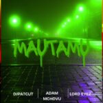 Music Audio : DJ Patcut Ft Adam Mchovu & Lord Eyez – MAUTAMU | Download Mp3