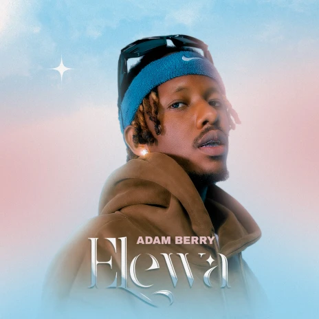 Music Audio : Adam Berry – Elewa | Download Mp3