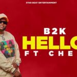 Music Audio : B2K Mnyama Ft Cheed – Hellow | Download Mp3