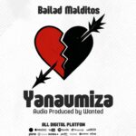 Music Audio : Bailad Malditos – Yanaumiza | Download Mp3