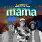 Music Audio : Barobaro Ft Khadija Kopa & Jay Combat – Mama | Download Mp3