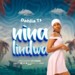 Music Audio : Dahlia Tz – Nina Lindwa | Download Mp3