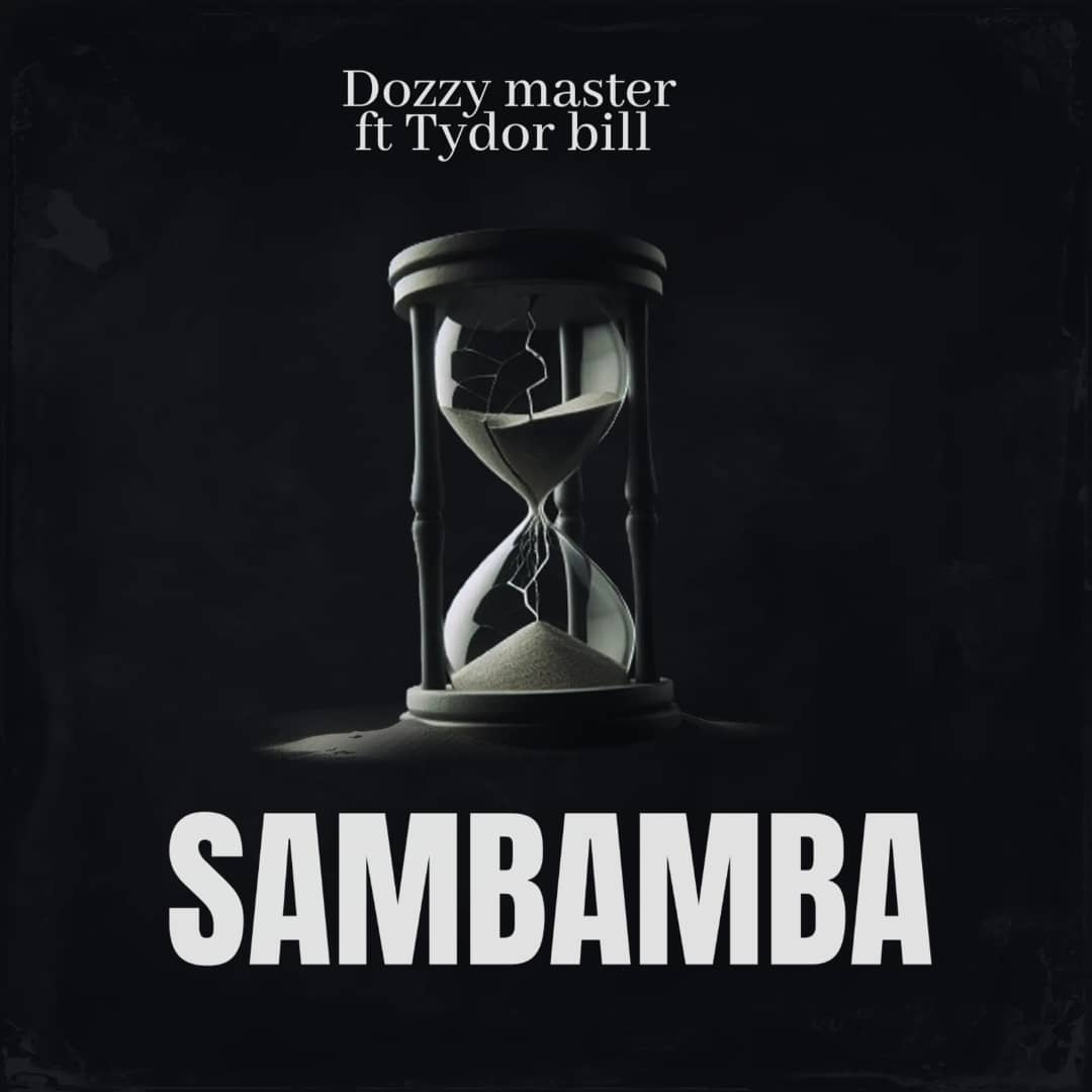 Music Audio : Dozzy Master Ft. Tydor – Sambamba | Download Mp3