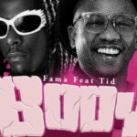 Music Audio : Fama Ft TID – Body | Download Mp3