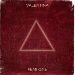 Music Audio : Femi One – Valentina | Download Mp3