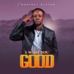 Music Audio : Godfrey Steven – I Wish You Good | Download Mp3