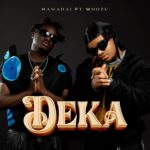 Music Audio : Hamadai Ft Whozu – Deka | Download Mp3