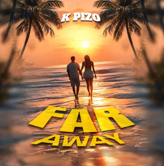 Music Audio : K Pizo – Far Away | Download Mp3