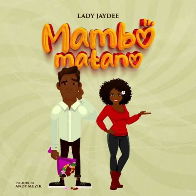 Music Audio : Lady Jaydee – Mambo Matano | Download Mp3