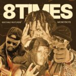 Music Audio : Machalii Watundu Ft Money Boys – 8 Times | Download Mp3