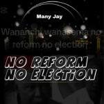 Music Audio : Many Jay – No reform No Election | Download Mp3