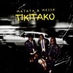 Music Audio : Matata Ft Mejja – Tiki Tako | Download Mp3