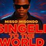 Music Audio : Misso Misondo – Singeli To The World | Download Mp3