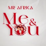 Music Audio : Mr Africa Tz – Me and You | Download Mp3