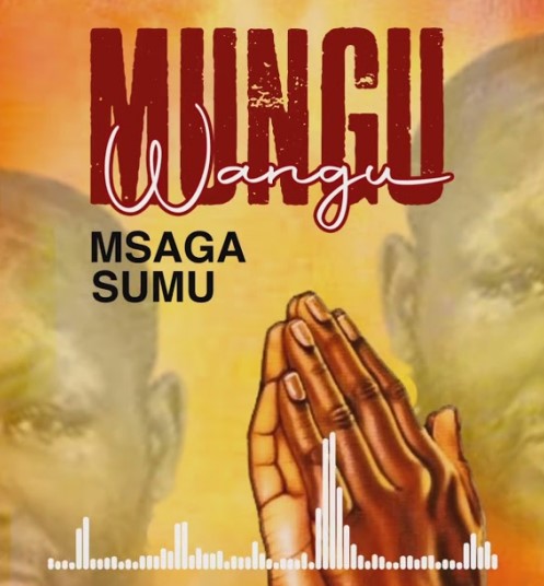 Music Audio : Msaga Sumu – Mungu Wangu | Download Mp3