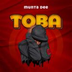 Music Audio : Munta Dee – Toba | Download Mp3