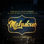 Music Audio : Mwasiti Ft Bi Hadija Kopa & Mesen Selecta – Mchukue | Download Mp3