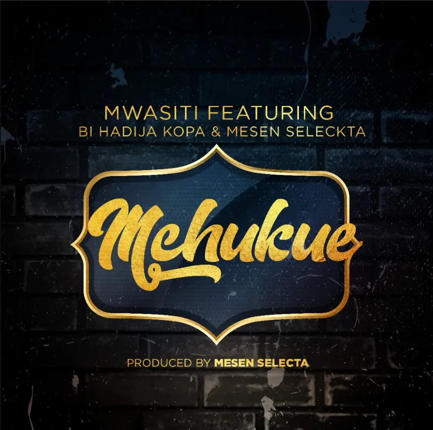 Music Audio : Mwasiti Ft Bi Hadija Kopa & Mesen Selecta – Mchukue | Download Mp3