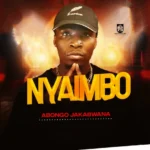 Music Audio : Abongo Jakabwana – Nyaimbo | Download Mp3