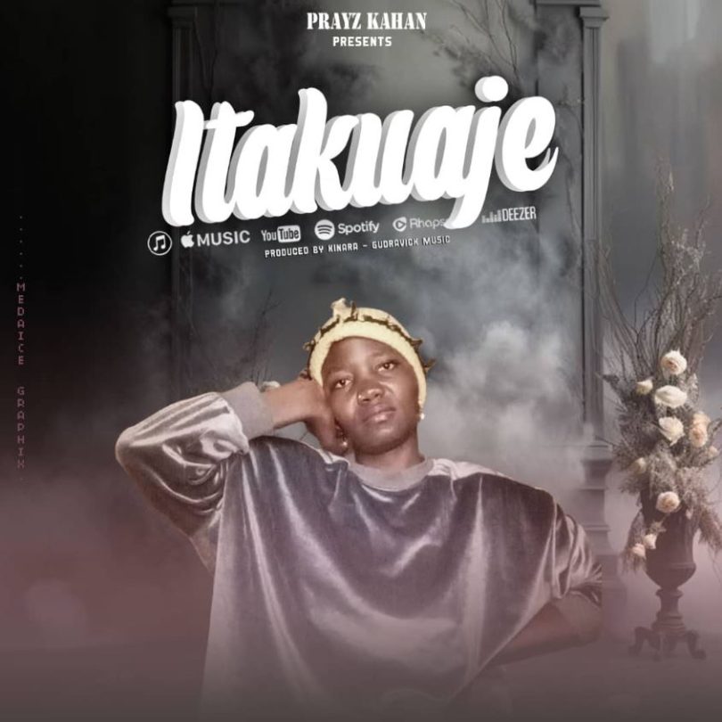 Music Audio : Prayz Kahan – Itakuaje | Download Mp3