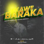 Music Audio : Samson Mangula Ft Rachel Masanja – Ikawe Baraka | Download Mp3