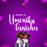 Music Audio : Crown Yo – Umenikutanisha | Download Mp3