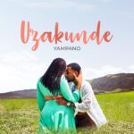 Music Audio : Yampano – Uzakunde | Download Mp3