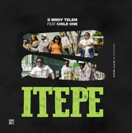 Music Audio : D Bwoy Telem Ft Chile One Mr Zambia – Itepe | Download Mp3