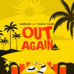 Music Audio : Nameless Ft Ywaya Tajiri – Out Again | Download Mp3