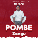 Music Audio : Mr Papsi – Pombe Zangu | Download Mp3