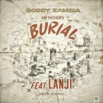 Music Audio : Goddy Zambia Ft Lanji – My Fathers Burial | Download Mp3