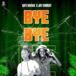 Music Audio : Anti Vairas Ft Jay combat – Bye Bye | Download Mp3