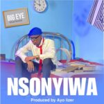 Music Audio : Big Eye – Nsonyiwa | Download Mp3