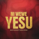 Music Audio : Boaz Danken Ft Sarah Ndosi – Ni Wewe Yesu | Download Mp3