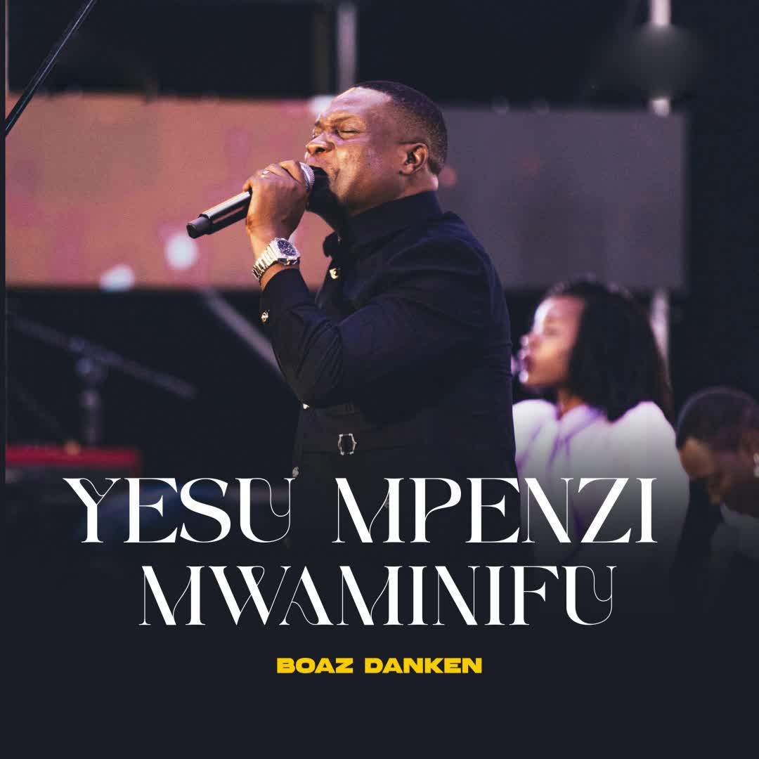 Music Audio : Boaz Danken – Yesu Mpenzi Mwaminifu | Download Mp3