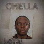 Music Audio : Chella – Loyal | Download Mp3