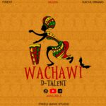 Music Audio : D Tallent – Wachawi | Download Mp3
