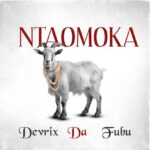 Music Audio : Devrix Da fubu – Ntaomoka | Download Mp3