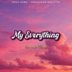 Music Audio : Dogo Rema x Trechyson Molly Vx – My everything | Download Mp3