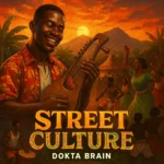 Music Audio : Dokta Brain – Street Culture | Download Mp3