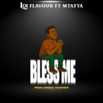 Music Audio : Loi Flavour Ft MTAFYA – Bless Me | Download Mp3