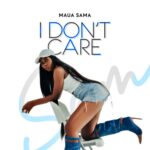 Music Audio : Maua Sama – I Don’t Care | Download Mp3