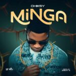 Music Audio : Chiksy – Minga | Download Mp3
