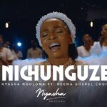 Music Audio : Nyasha Ngoloma Ft Neema Gospel Choir – Nichunguze | Download Mp3