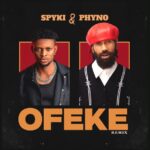 Music Audio : Spyki Ft Phyno – Ofeke (Remix) | Download Mp3