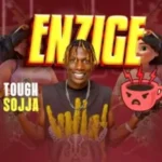 Music Audio : Tough Sojja – Enzige | Download Mp3
