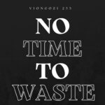 Music Audio : Viongozi 255 – No Time To Waste | Download Mp3